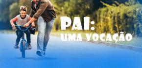 Ser pai: uma vocação