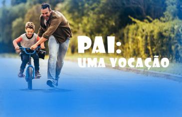 Ser pai: uma vocação